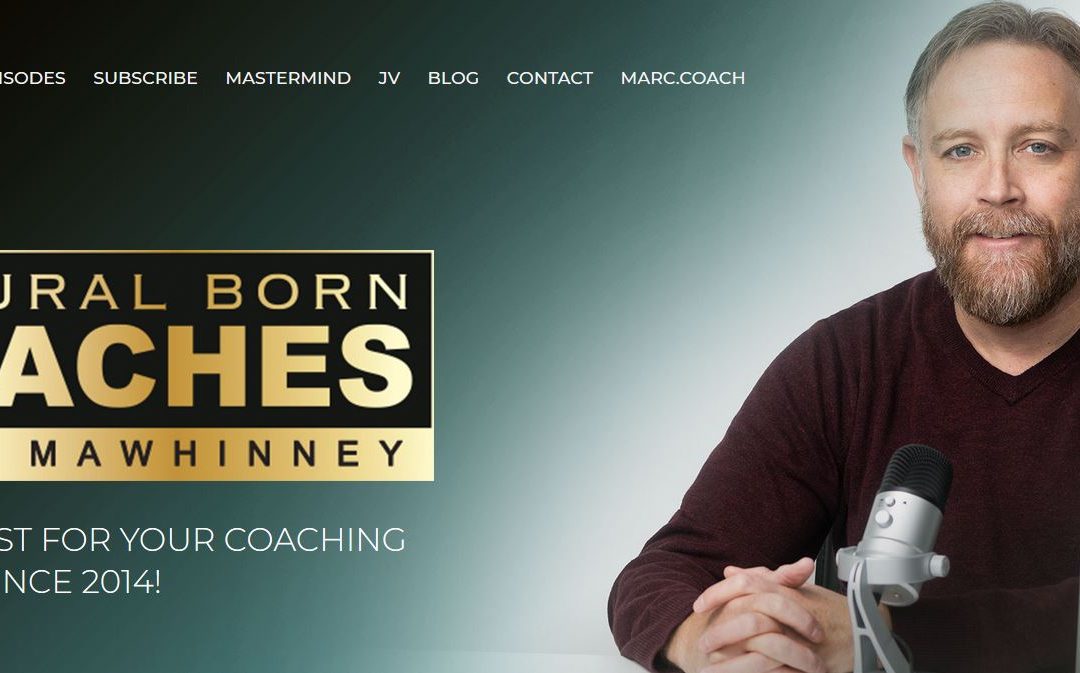 A Conversation With Marc Mawhinney on the NaturalBornCoaches.com Podcast